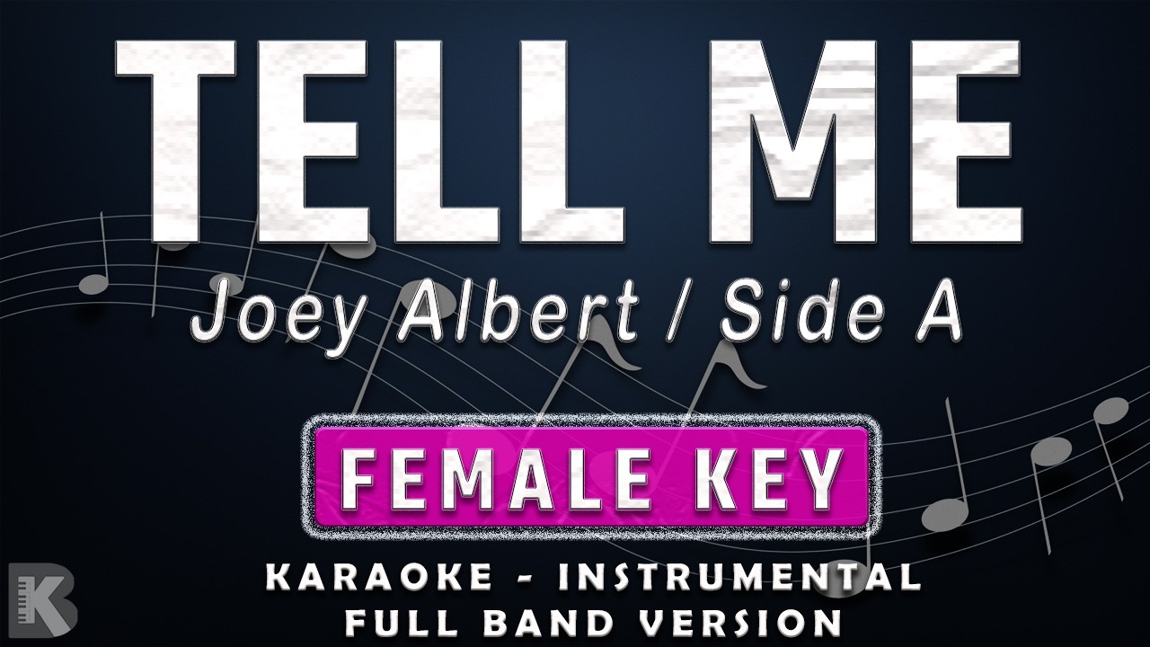 TELL ME - FEMALE KEY - FULL BAND KARAOKE - INSTRUMENTAL - JOEY ALBERT / SIDE A