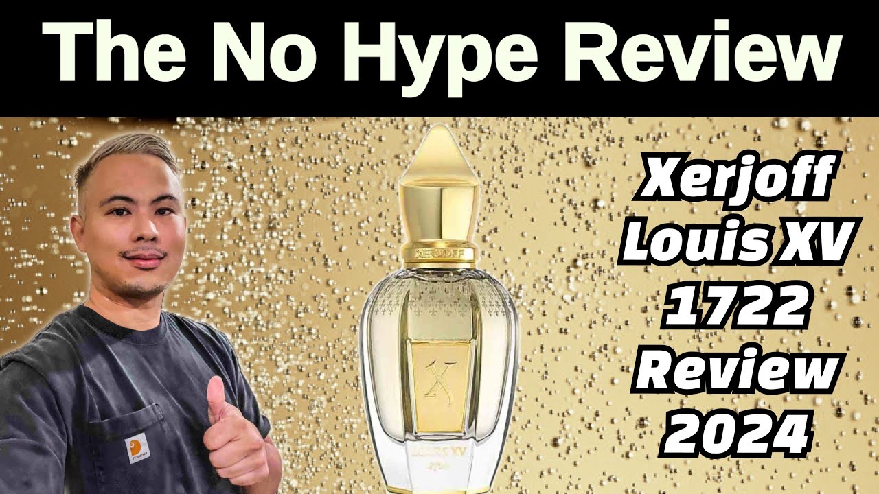 NEW XERJOFF LOUIS XV 1722 REVIEW | THE HONEST NO HYPE FRAGRANCE REVIEW