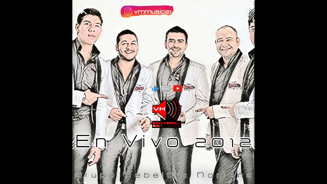 Grupo Rebeldia Norteña En Vivo 2012 - Album Completo