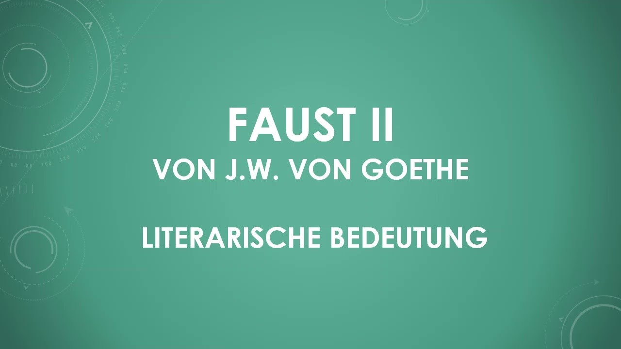Faust II von J.W. von Goethe - literarische Bedeutung (einfach und kurz erklärt)