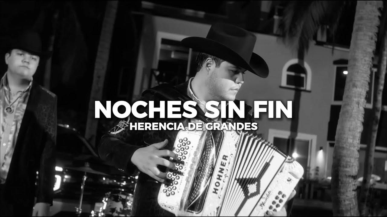 Noches Sin Fin- Herencia De Grandes(Letra)