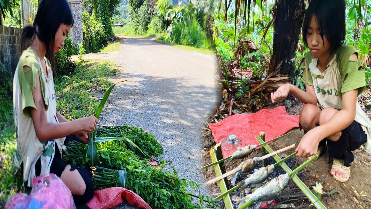 The hungry orphan girl catches grilled stream fish to eat and picks wild vegetables to sell