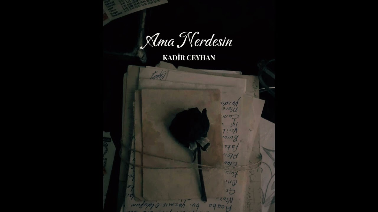 Kadir Ceyhan - Ama Nerdesin
