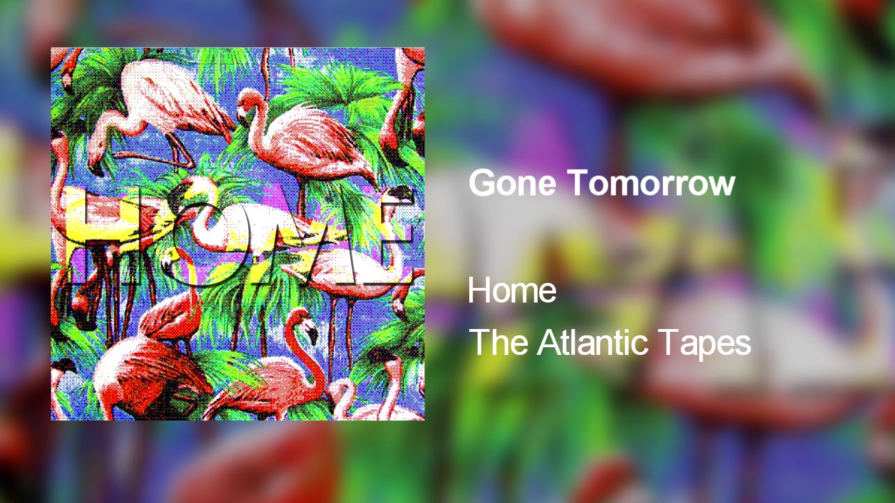 Home - Gone Tomorrow