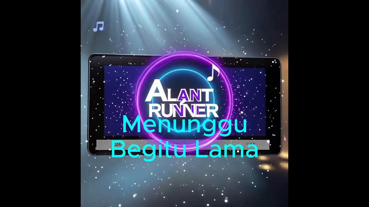 @AlantRunner - Menunggu Begitu Lama