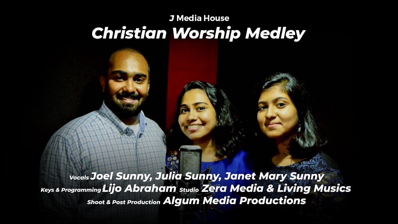 Christian Worship Medley | Joel Sunny, Julia Sunny, Janet Mary Sunny