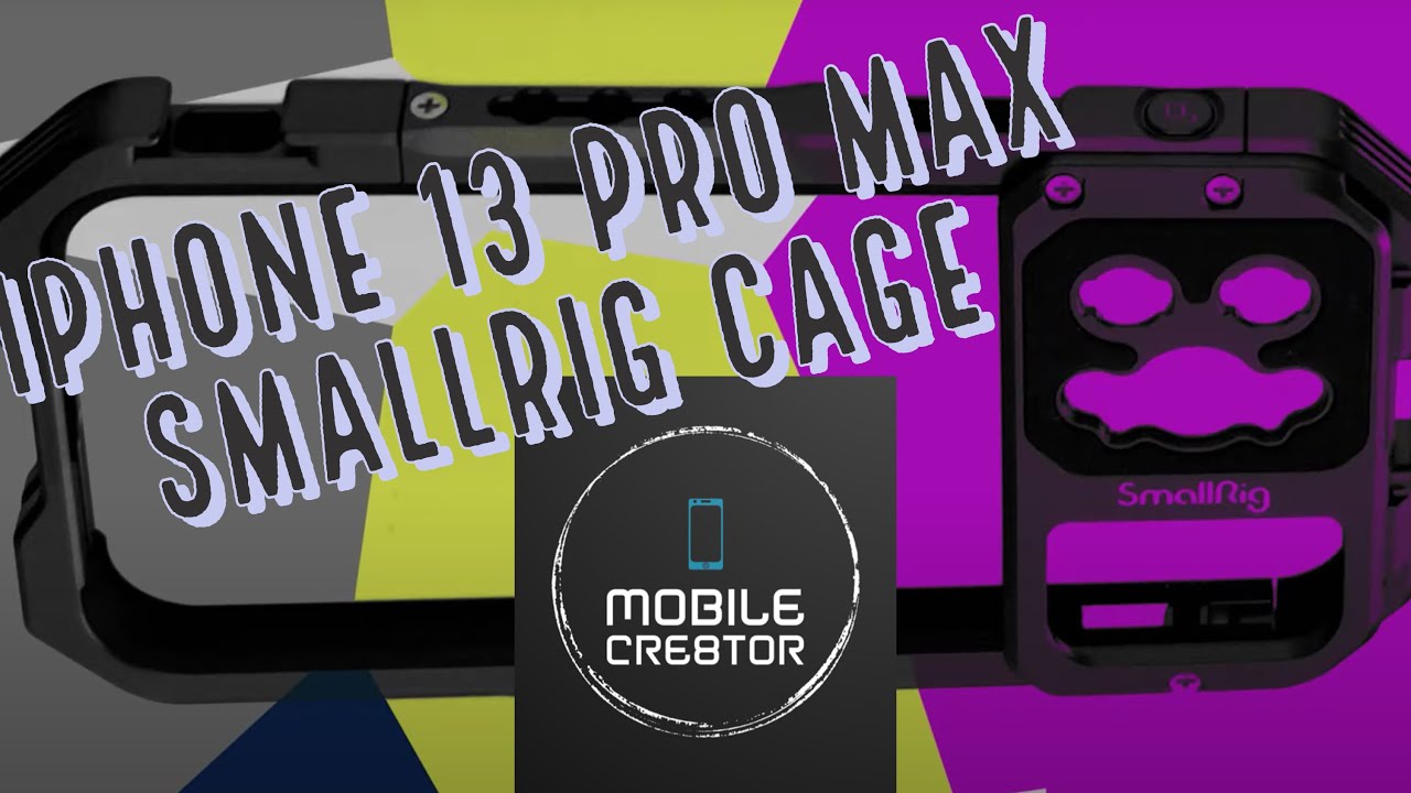 SmallRig mobile video cage for the iPhone 13 Pro Max