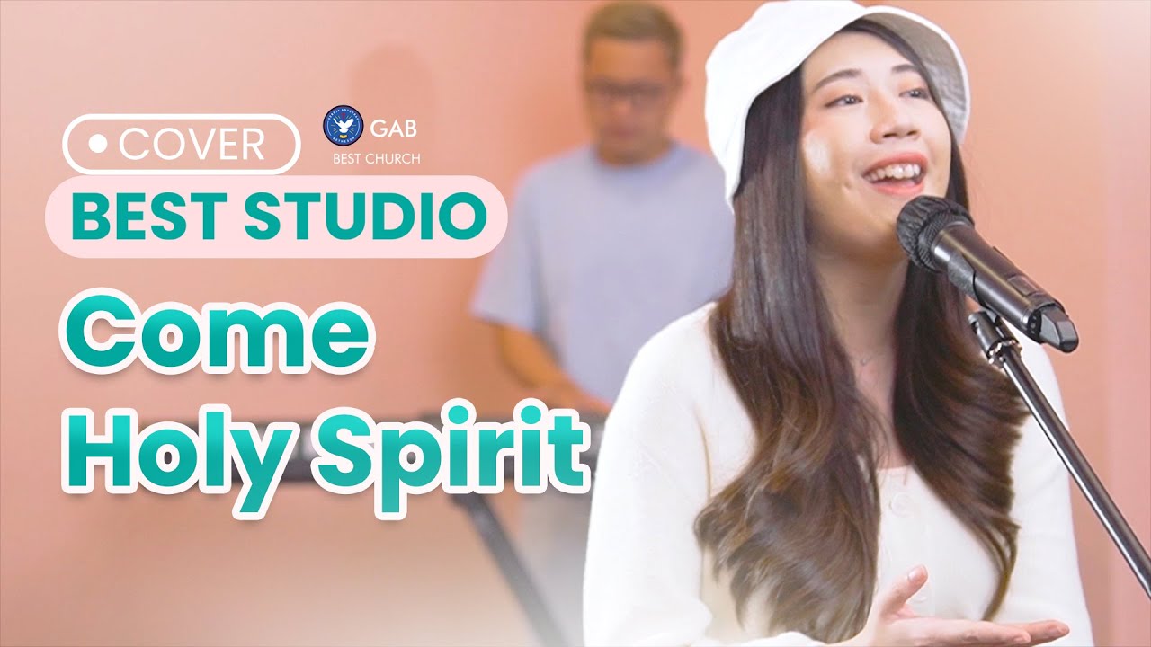 BEST WORSHIP | Pujian Terbaik | Come Holy Spirit (Cover) #BESTChurch