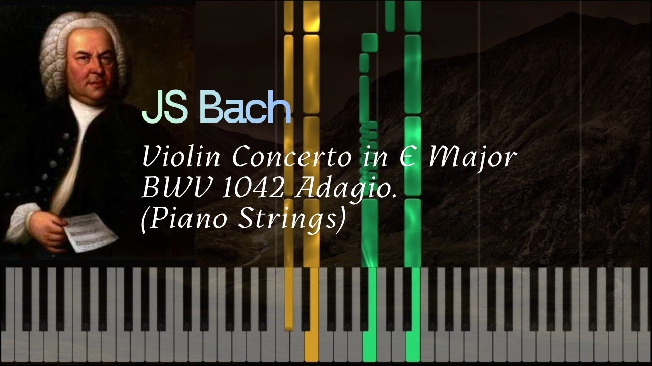 Bach Violin Concerto in E Major BWV 1042 – Adagio | Synthesia Piano & Strings | State of the Art