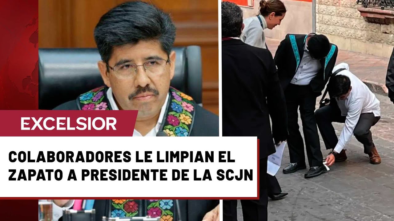 Presidente de la SCJN en el ojo del huracán por funcionarios que le limpiaron los zapatos