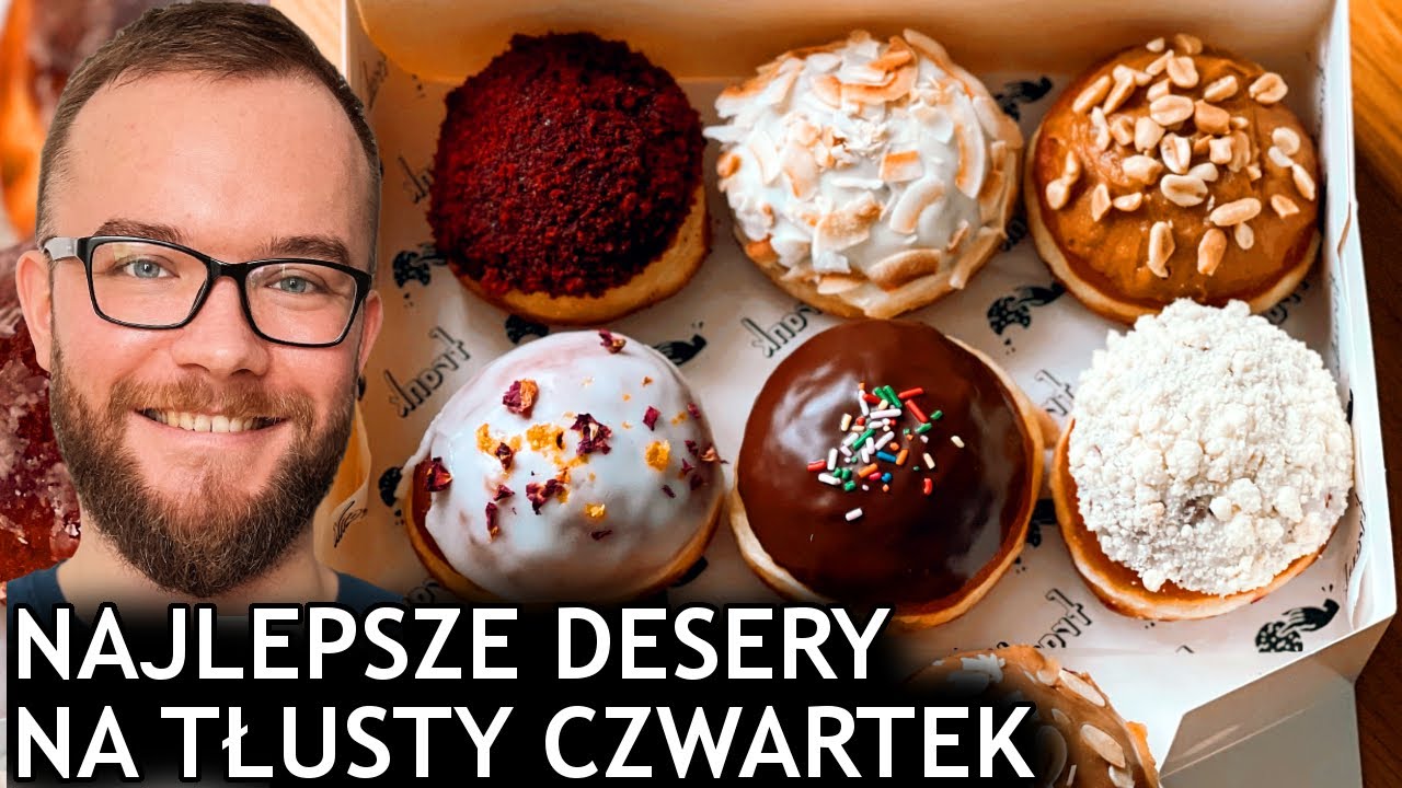 Sprawdzam NAJLEPSZE DESERY: TŁUSTY CZWARTEK to nie tylko PĄCZKI i FAWORKI [2021] | GASTRO VLOG #383
