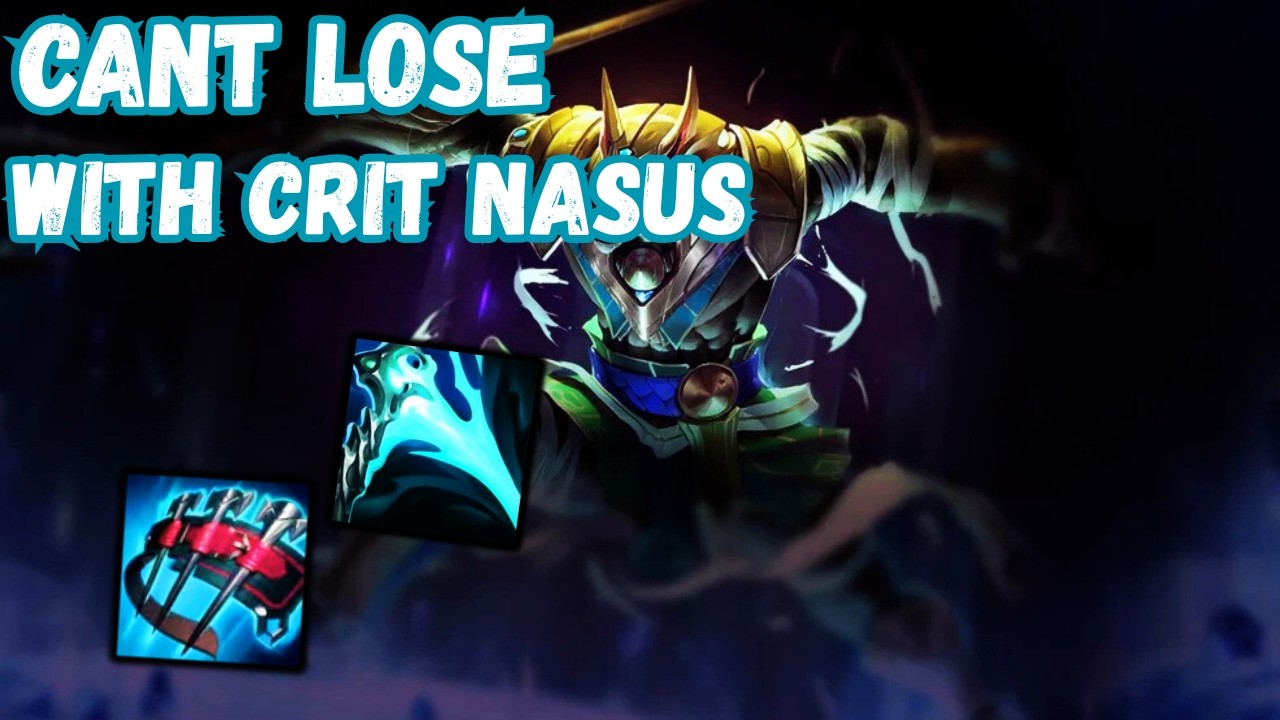 FULL CRIT NASUS = FF AT 15(OP META)