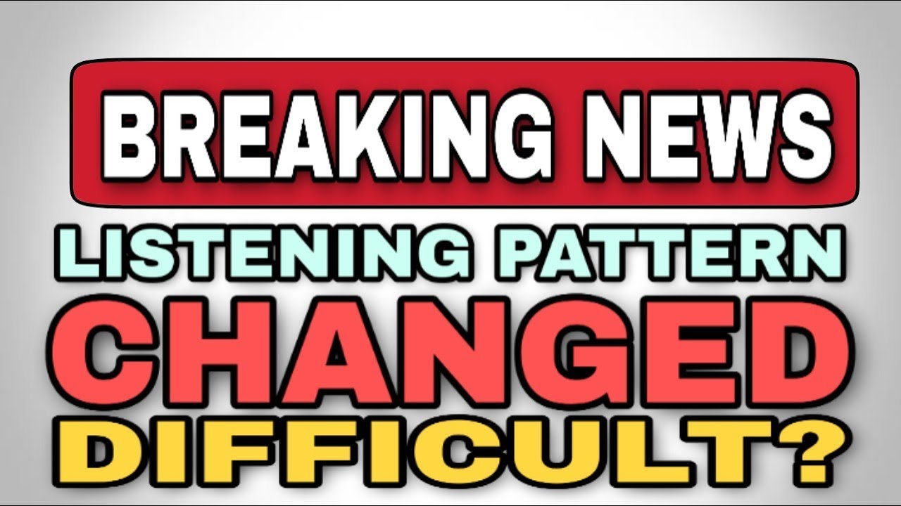IELTS 2020 BREAKING NEWS || LISTENING PATTERN CHANGES