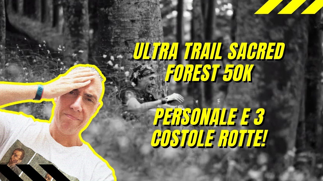 Ultra trail Sacred Forest 50km e 3000+ (tempo finale 7:04 , 41 ass e 6 cat)