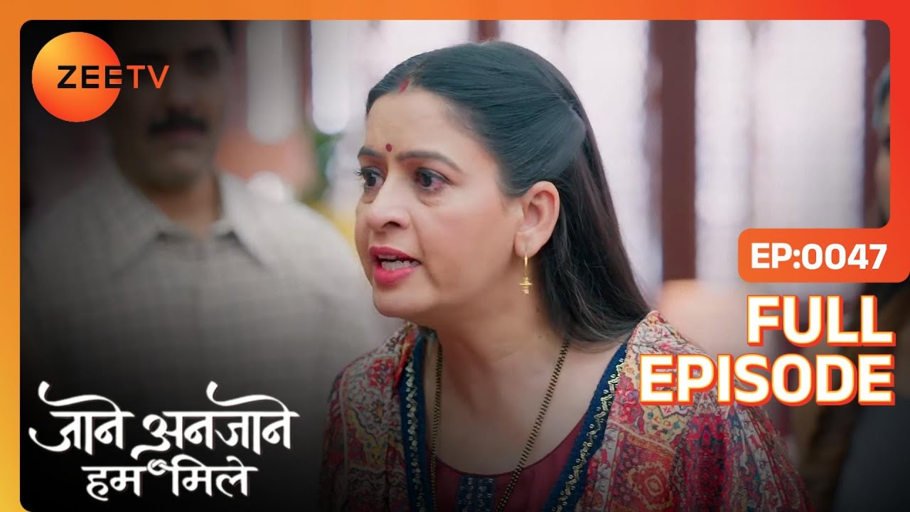 Unnati की friends ने Suman को बोला नौकरानी  | Jaane Anjane Hum Mile | Full Ep. 47 | ZEE TV