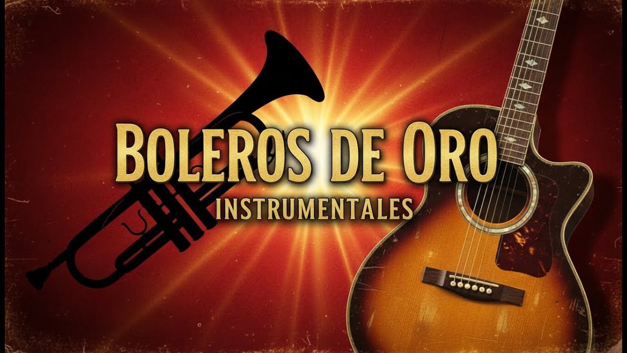 Boleros de Oro para el Corazón 💞 Música Romántica Instrumental para Calma y Serenidad
