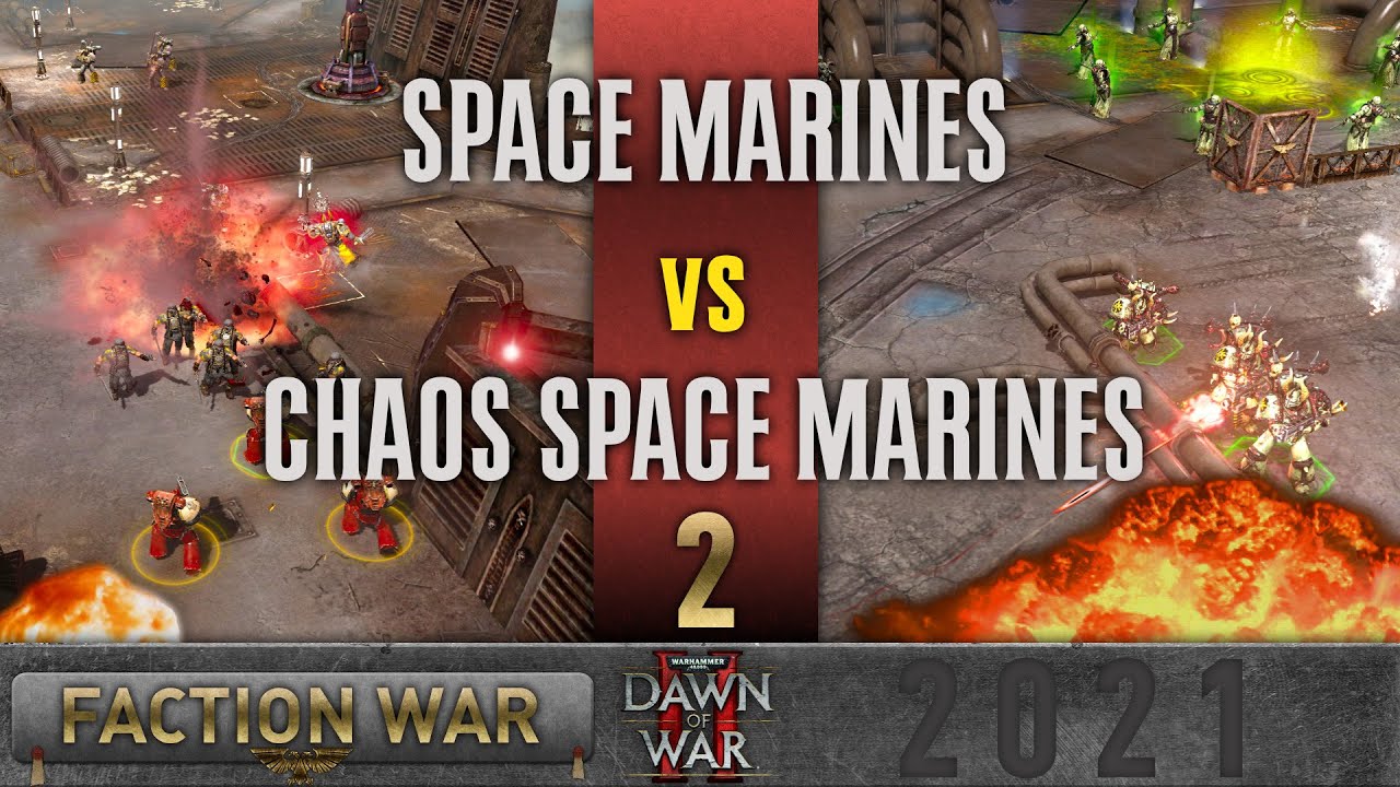 Warhammer 40,000: Dawn of War 2 - Faction Wars 2021 | Space Marines vs Chaos Space Marines #2