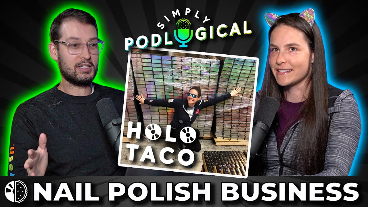The Business Behind My Nail Polish Brand Holo Taco - SimplyPodLogical #22