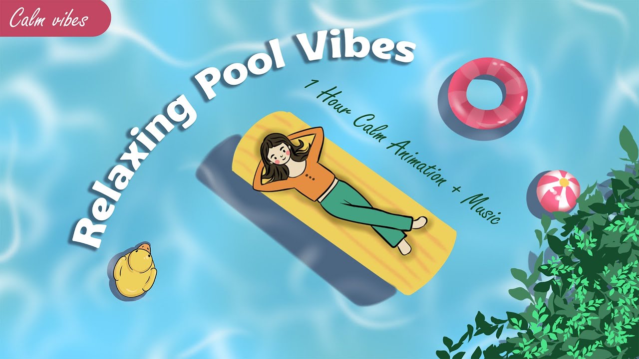 Relaxing Pool Vibes | 1 Hour Calm Animation + Music