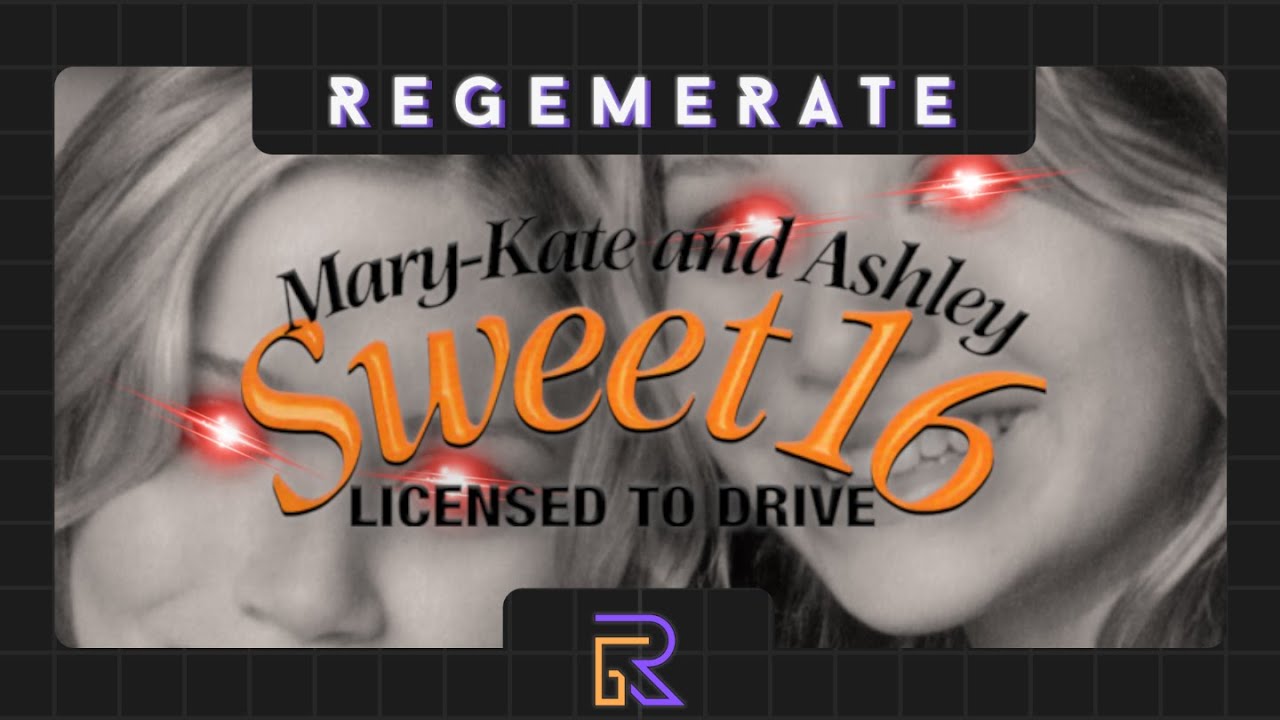 MARY-KATE AND ASHLEY: SWEET 16 - LICENSED TO DRIVE | REGEMERATE