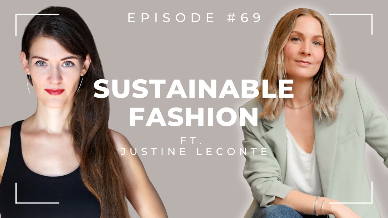 Debunking myths of sustainable fashion ft. Justine Leconte | Eps 69 | Sustain This Podcast