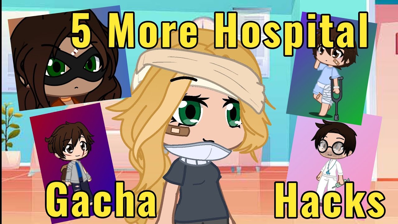 5 More Hospital Gacha Hacks | Pt 4 | Gacha Club