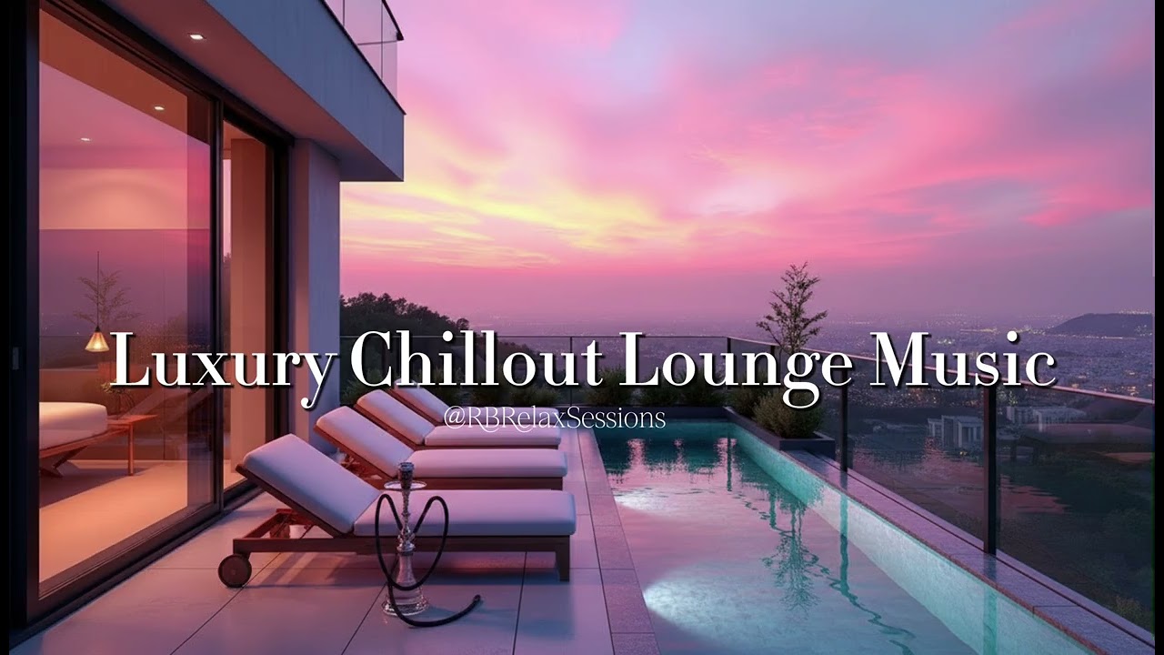 Luxury Chillout Lounge Music