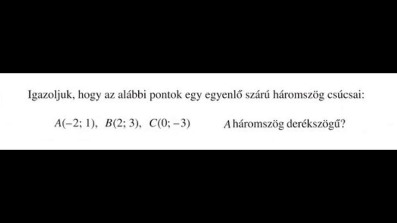 Koordinátageometria: háromszög tulajdonságai a csúcsok koordinátái alapján. (11.o.) (24.7.16.-1)