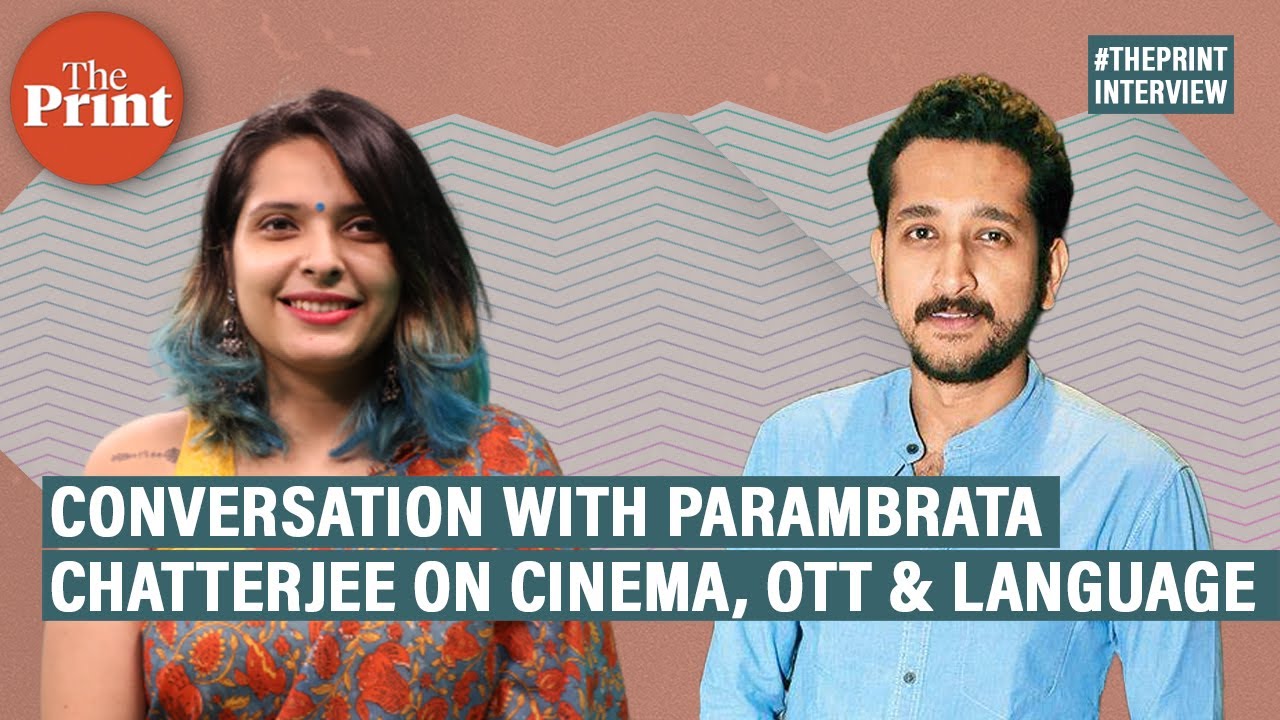 OTT, Indian cinema & 'men written by women' Parambrata Chatterjee on his acting career