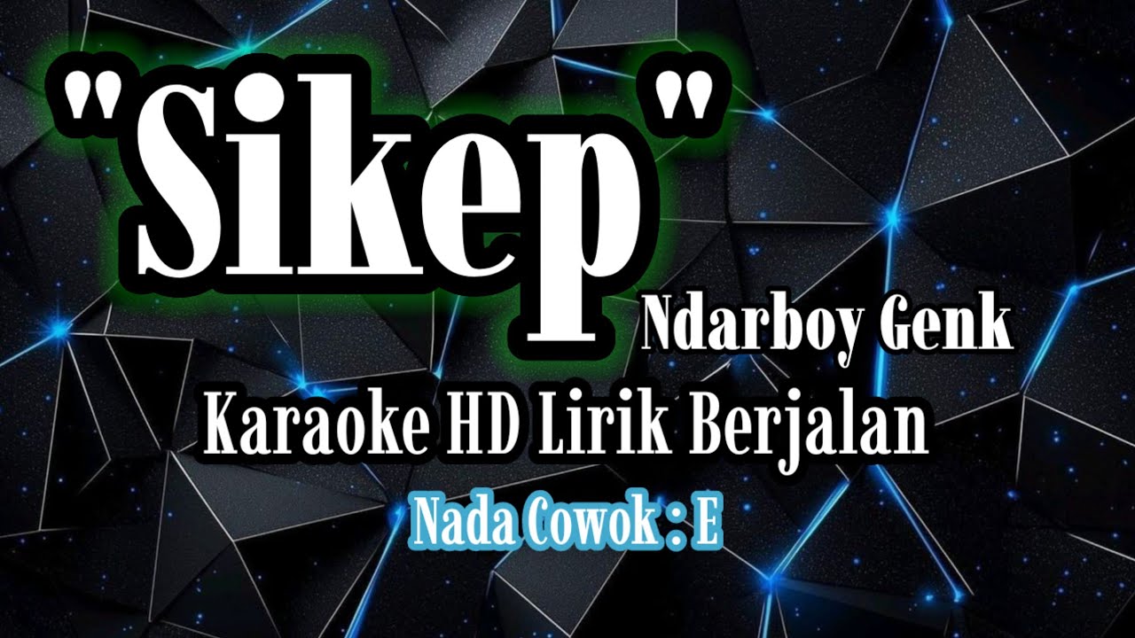 SIKEP KARAOKE NADA COWOK / PRIA FULL LIRIK BERJALAN ~ Ndarboy Genk