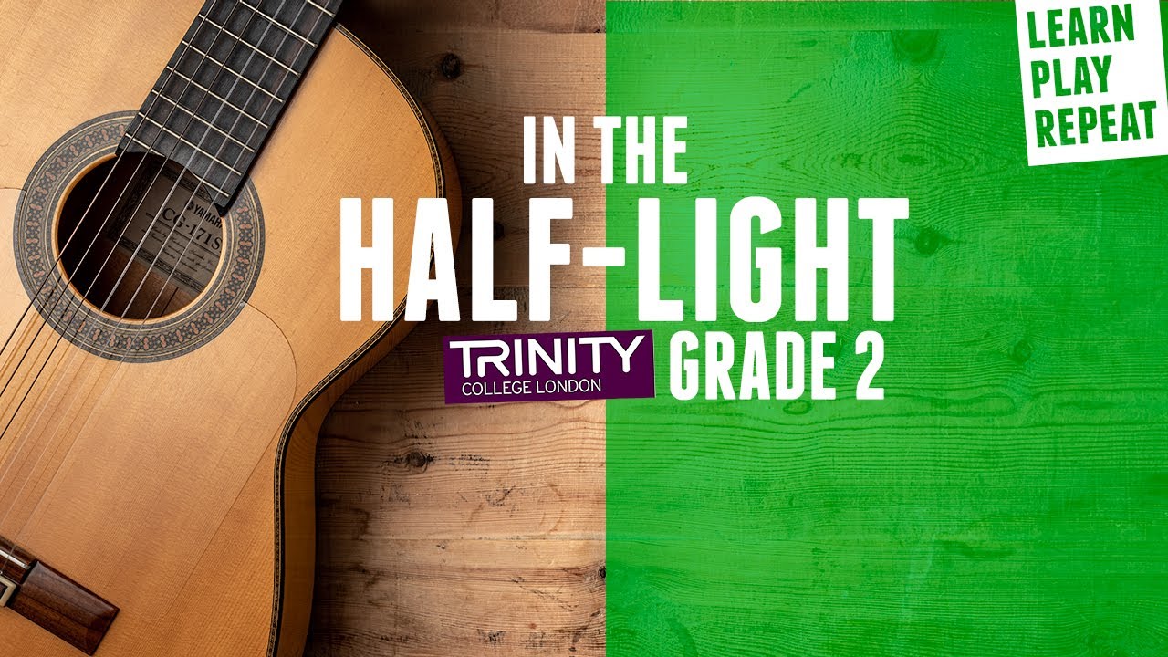 IN THE HALF-LIGHT Trinity classical guitar grade 2 2020-2023