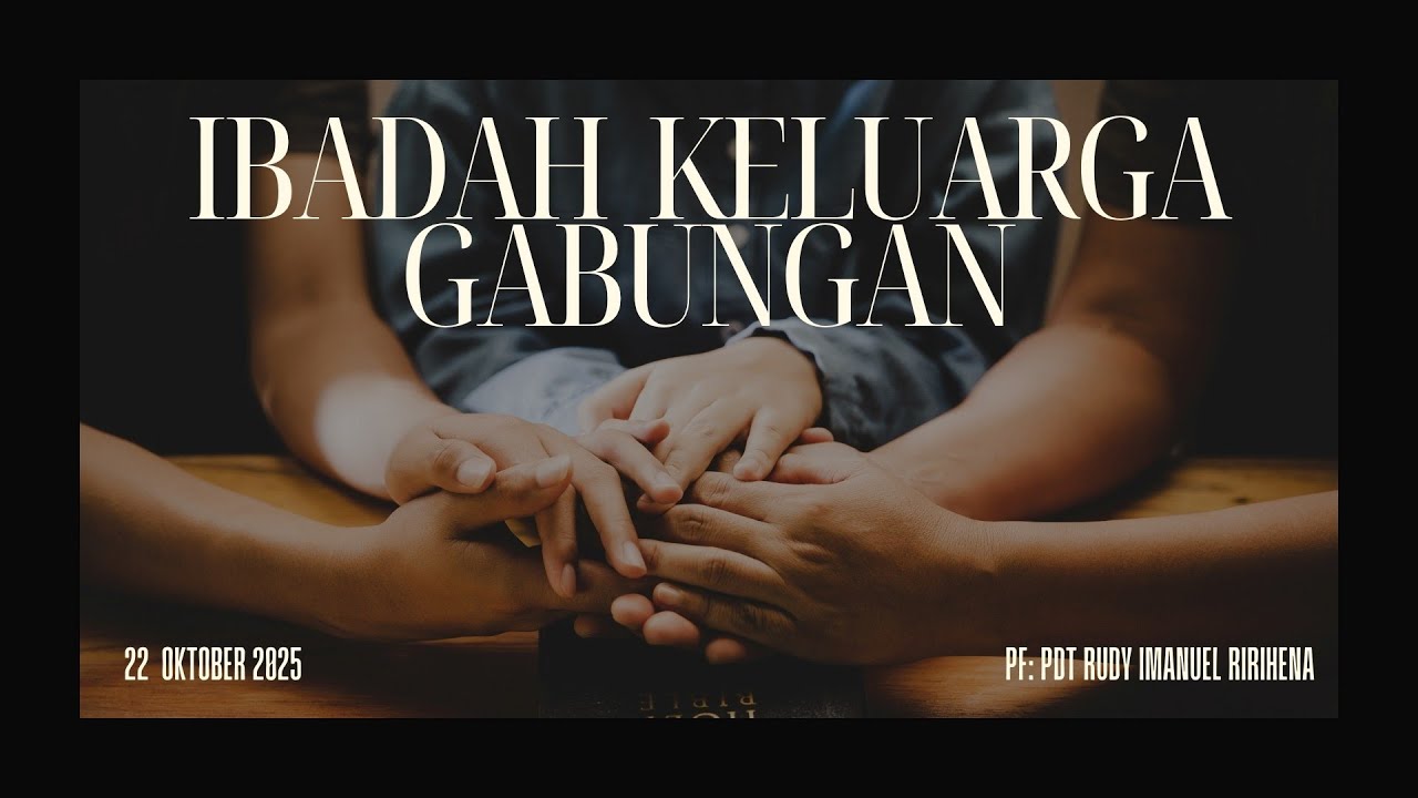 [LIVE] IBADAH KELUARGA GABUNGAN - RABU, 22 OKTOBER 2025 PUKUL 19.00