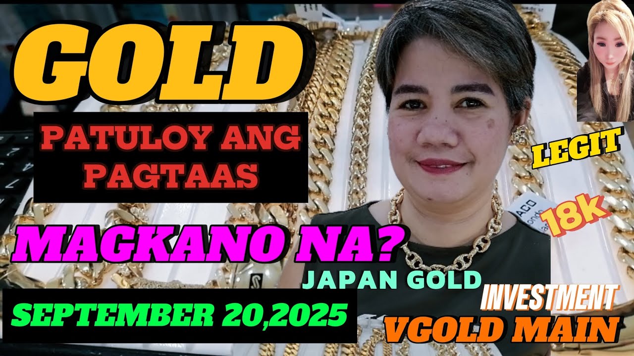 GOLD PATULOY ANG PAGTAAS ,MAGKANO BA? SEPTEMBER 20,2025 VGOLD MAIN #gold #jewelry  #price #trending