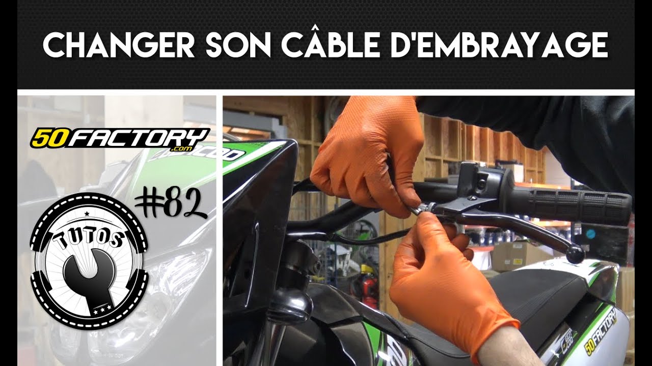 TUTO #82 - CHANGER SON CÂBLE D'EMBRAYAGE