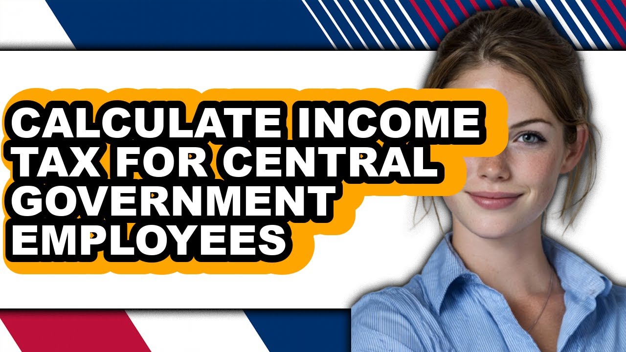 How to Calculate Income Tax for Central Government Employees (NEW 2025)