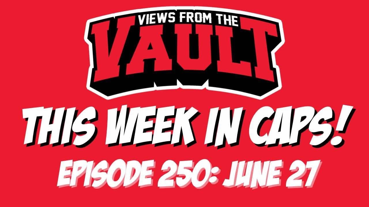 Views from the Vault 250 This Week in CAPS