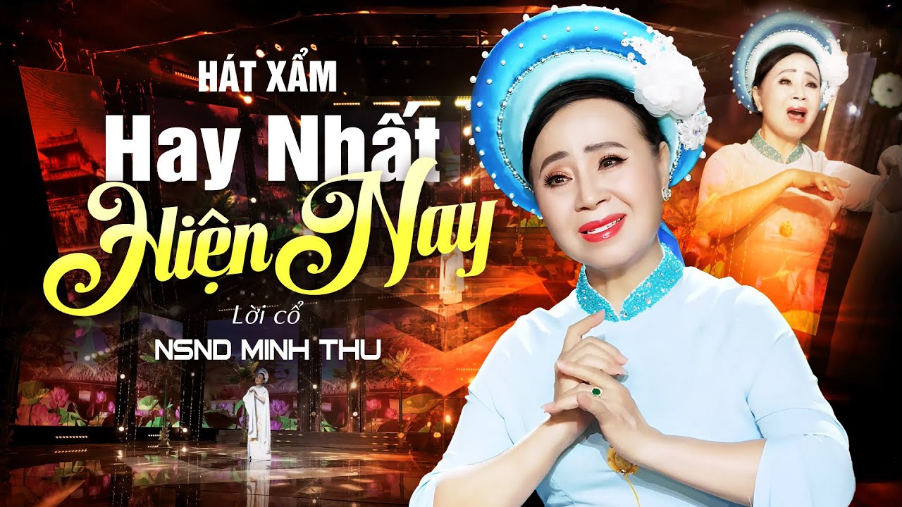 Ca Khúc Hát Xẩm Hay Nhất Hiện Nay | NSND Minh Thu | Hát Xẩm Lời Cổ Mới Nhất