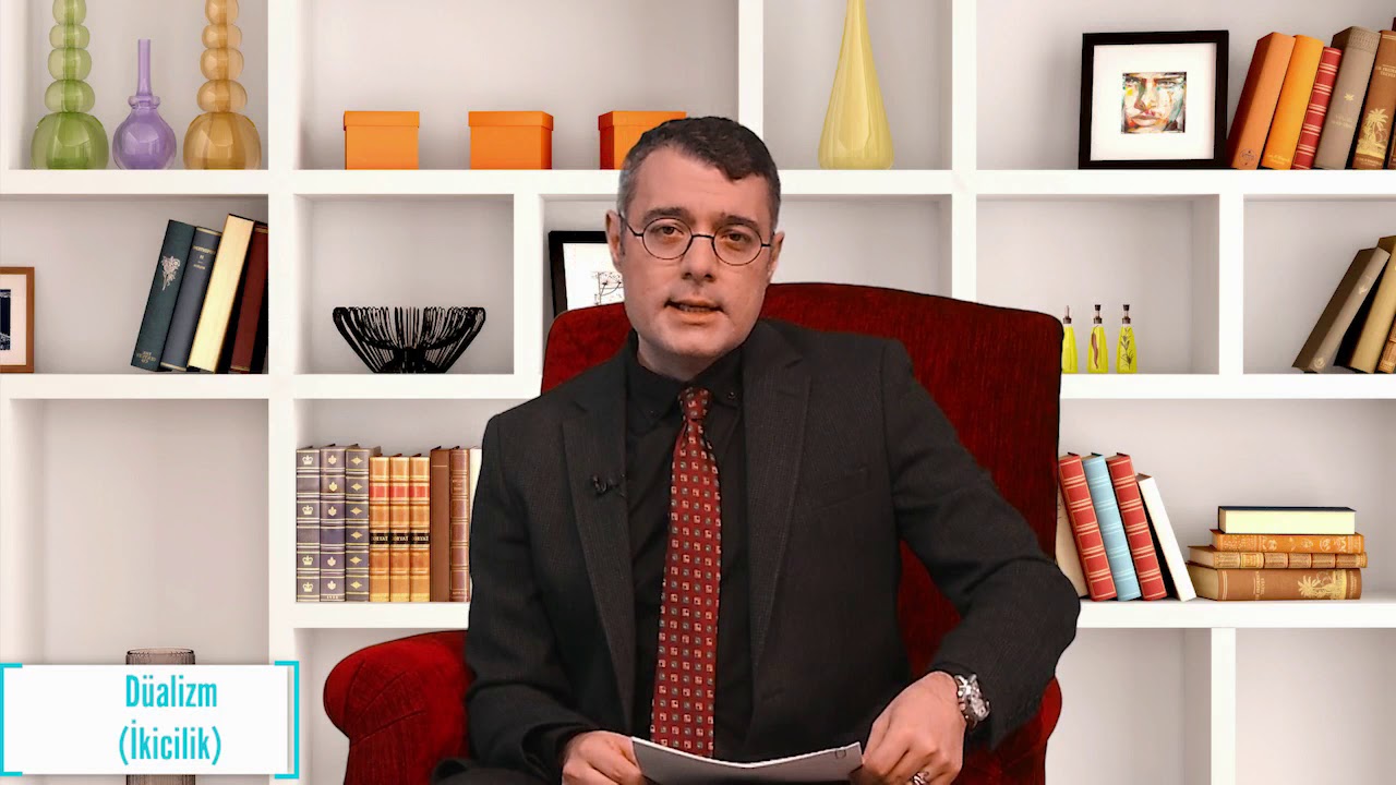 D&uuml;alizm (İkicilik) Nedir? - Do&ccedil;. Dr. &Ouml;mer Faik ANLI