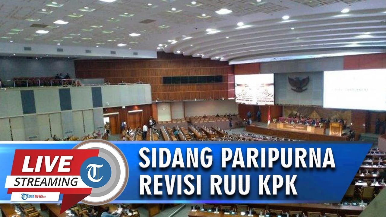 LIVE STREAMING SIDANG PARIPURNA SAHKAN REVISI RUU KPK