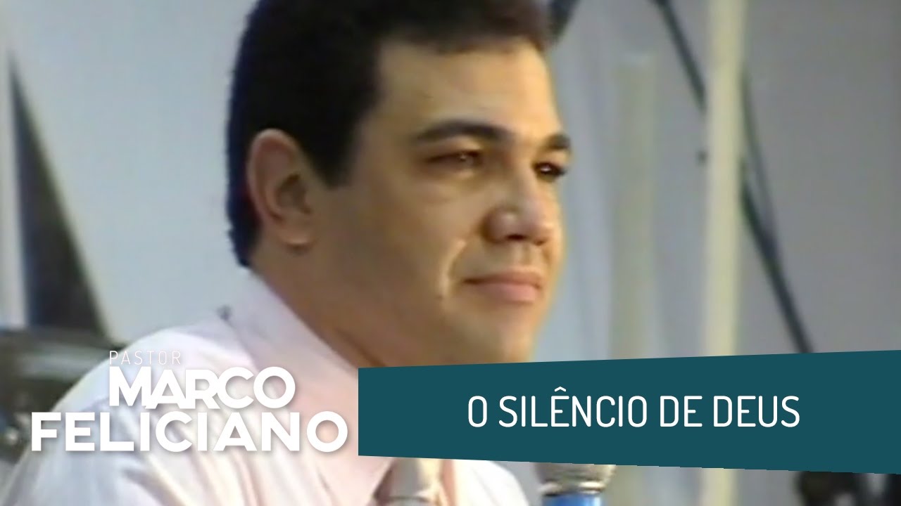 O SIL&Ecirc;NCIO DE DEUS, PASTOR MARCO FELICIANO