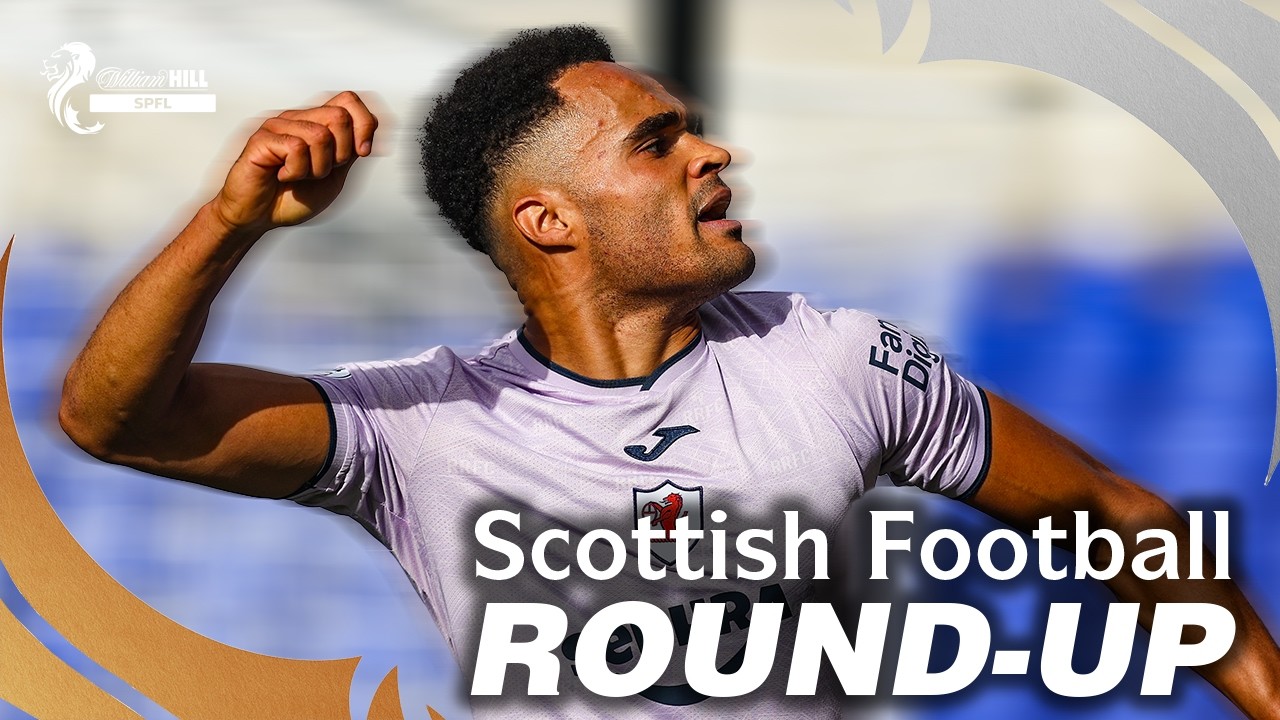 Scottish Football Round-Up | 7th Sep 2026 | William Hill SPFL