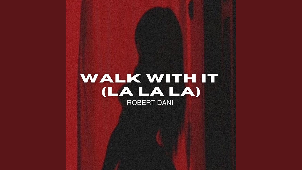 Walk With It (La La La) (Radio Edit)