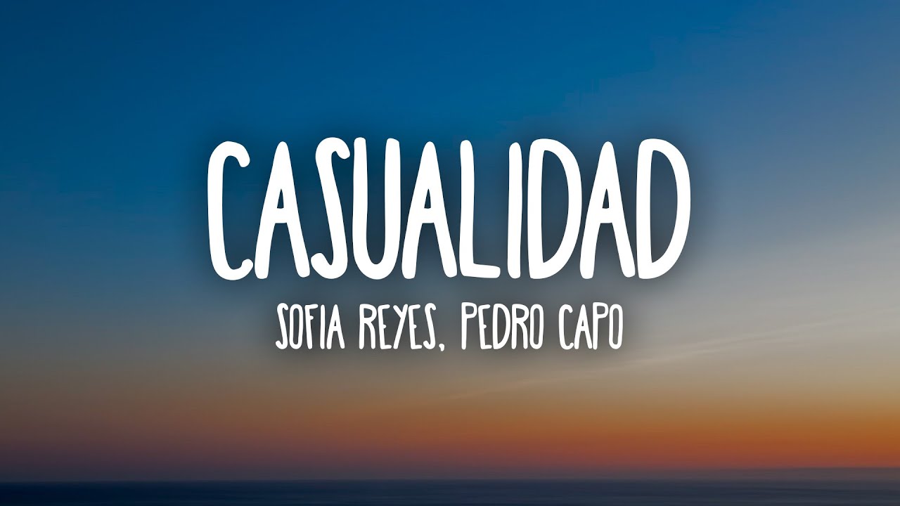 Sof&iacute;a Reyes & Pedro Cap&oacute; - Casualidad (Letra/Lyrics)