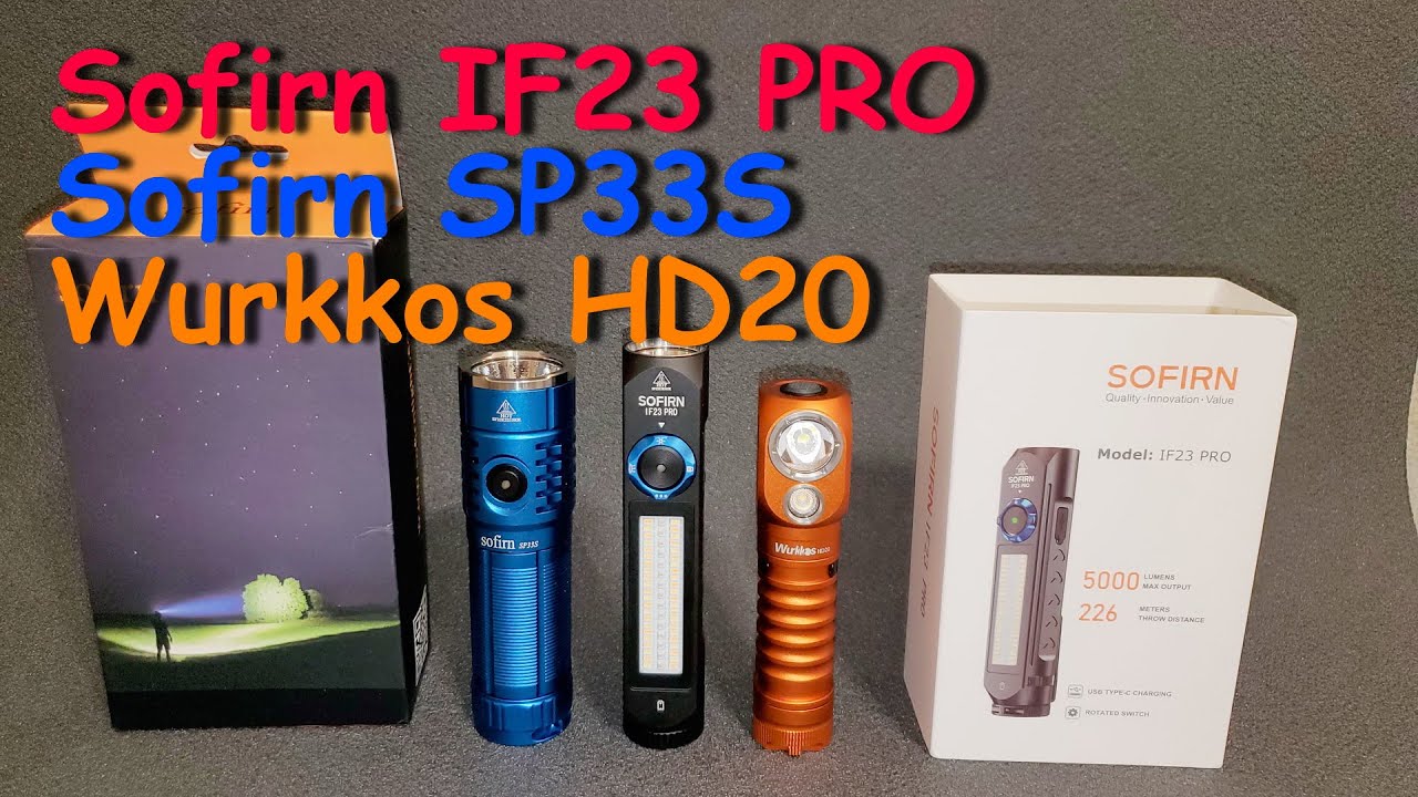 Sofirn IF23 PRO vs Sofirn SP33S vs Wurkkos HD20