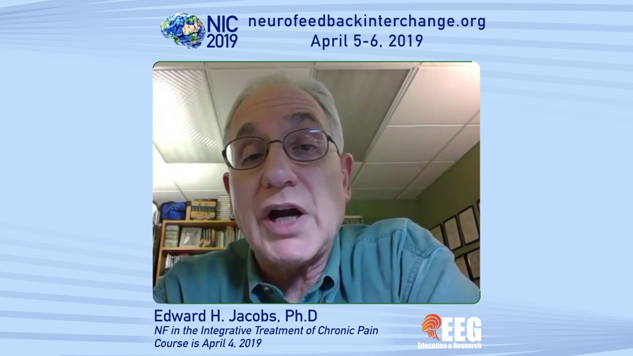 Ed Jacobs on the Neurofeedback in the Integrative Treatment of Chronic Pain (1) &ndash; NIC 2019 | EEGer