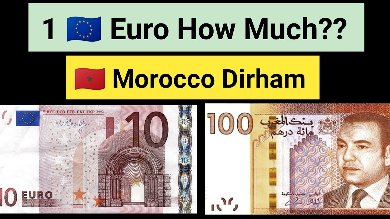Euro en dirham marocain | 100 euros : quel est le taux de change du dirham marocain ?