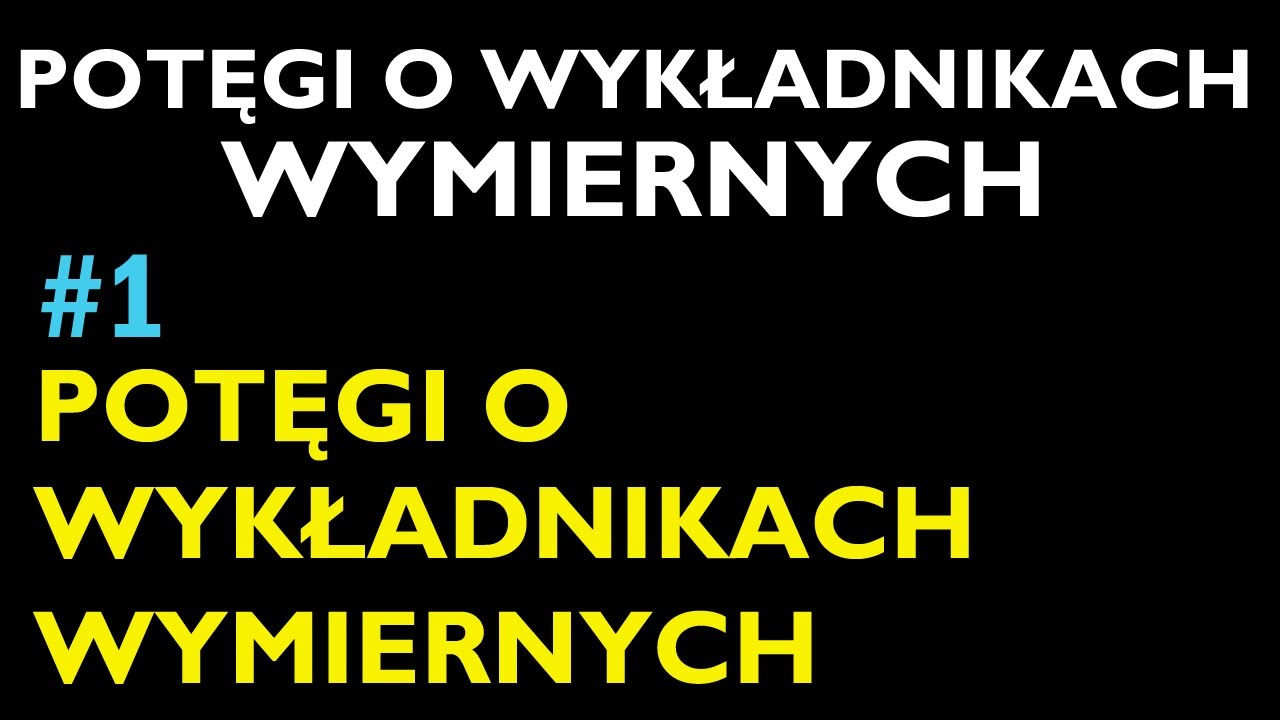 POTĘGI O WYKŁADNIKACH WYMIERNYCH #1 - Dział Potęgi o wykładnikach wymiernych - Matematyka