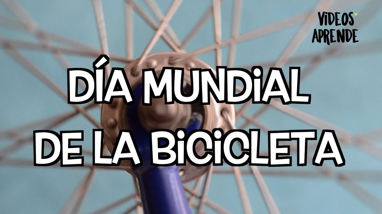 Día Mundial de la Bicicleta - Videos Aprende
