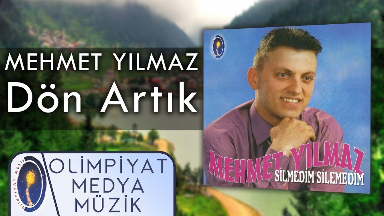 Mehmet Yılmaz – Dön Artık