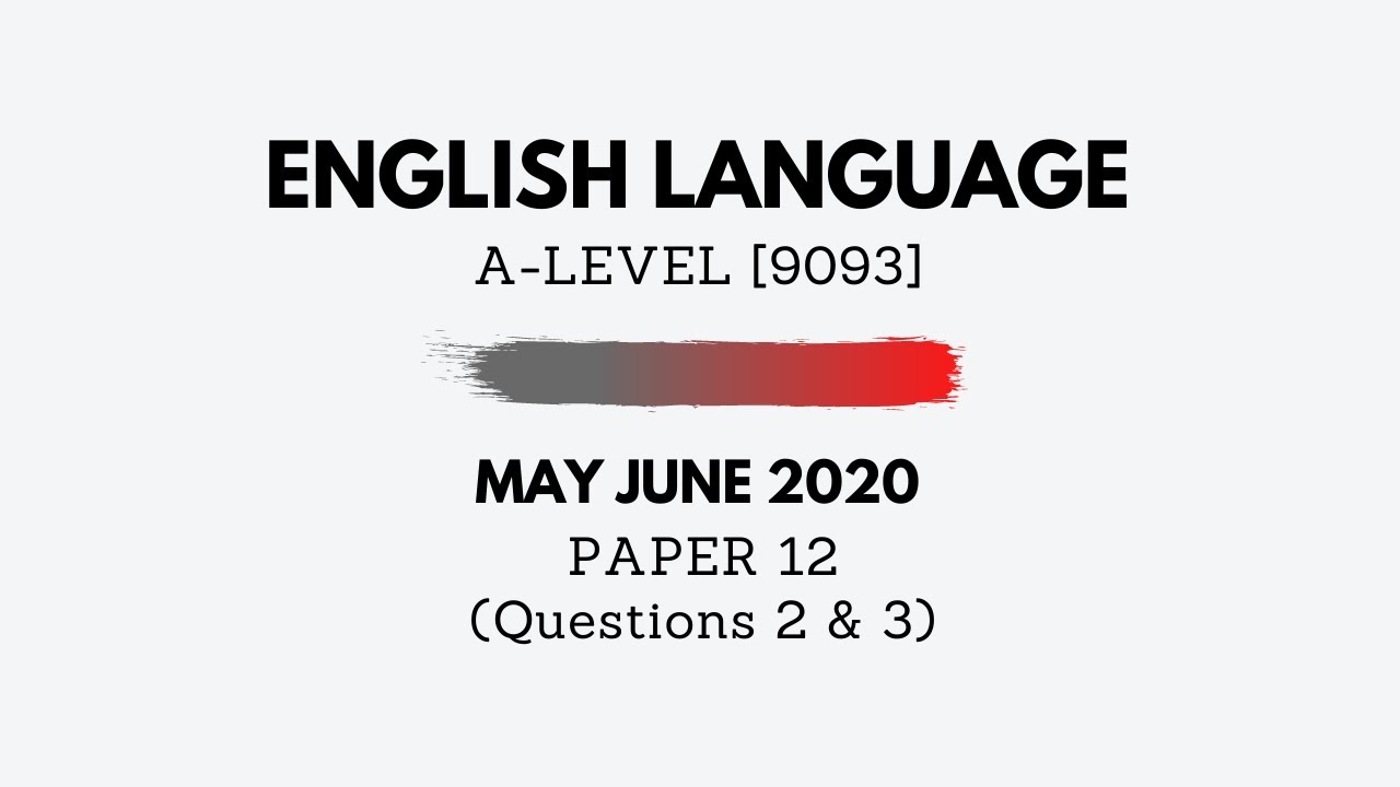 A-Level English May June 2020 Paper 9093/12 - Questions 2 & 3